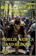 Cover: Heroes, Magic and Monsters Book III  Goblin Armies and Heroes. - HEROES, MAGIC and MONSTERS.