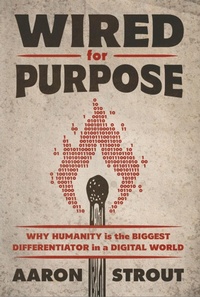 Enlarge image Cover: Wired For Purpose - Aaron Strout