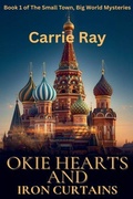 Cover: Okie Hearts and Iron Curtains - The Small Town, Big World Mysteries