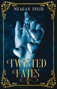 Enlarge image Cover: Twisted Fates - Meagan Spaid