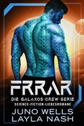 Cover: Frrar (Die Galaxos Crew, #4) - Layla Nash