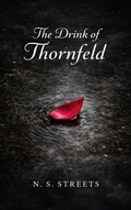 Cover: The Drink of Thornfeld - N. S. Streets