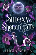 Cover: Smexy Shenanigans (Witches of Gales Haven, #3.5) - Luc&iacute;a Ashta
