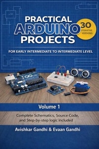 Enlarge image Cover: Practical Arduino Projects 30 Iterative Versions - Avishkar Gandhi