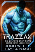 Cover: Trazzak (Die Galaxos Crew, #3) - Layla Nash
