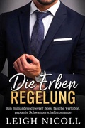 Cover: Die Erbenregelung (Die Rourke-Imperium der Gel&uuml;bde-Reihe, #1) - Leigh Nicoll