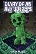 Cover: Diary of an Adventurous Creeper Book 2 - Mark Mulle
