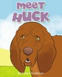 Cover: Meet Huck - Newman Springs Publishing, Inc.