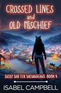 Cover: Crossed Lines and Old Mischief - Sassy Shifter Shenanigans