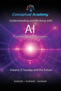 Cover: Understanding and Working with AI, Volume 2 - Conceptual Academy, PBC
