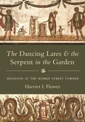 Cover: The Dancing Lares and the Serpent in the Garden - Princeton University Press