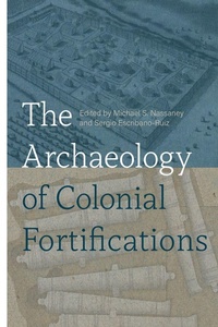 Enlarge image Cover: The Archaeology of Colonial Fortifications - University Press of Florida