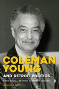 Cover: Coleman Young and Detroit Politics - Wayne State University Press