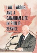 Cover: Law, Labour, and a Canadian Life in Public Service - FriesenPress