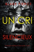 Cover: Un Cri Silencieux (Un thriller &agrave; suspense de Sheila Stone - Tome 5) - Lukeman Literary Management