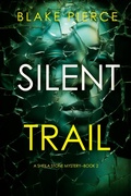 Cover: Silent Trail (A Sheila Stone Suspense Thriller-Book Two) - Lukeman Literary Management