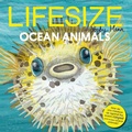 Cover: Lifesize Ocean Animals - Kane/Miller Book Publishers