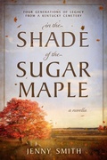 Cover: In the Shade of the Sugar Maple - Significant Publications