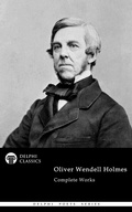 Cover: Delphi Complete Works of Oliver Wendell Holmes Illustrated - Delphi Publishing Ltd