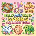 Cover: Bold & Easy Spring Coloring Book - Bold & Easy Stress Relief Coloring Books