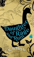 Cover: Daughter of Rage and Ruin - Owl's Nest Publishers, LLC