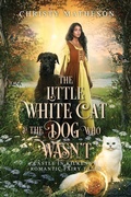 Cover: The Little White Cat and the Dog Who Wasn't - Castle in Kilkenny: Romantic Fairy Tales