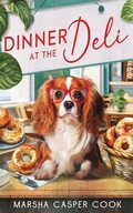 Cover: Dinner At The Deli - Marsha Casper Cook