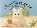 Cover: Snow Cone Bunny Learns to Bake - Montessori Life Skills Series
