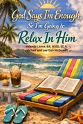 Cover: God Says I'm Enough, So I'm Going to Relax In Him - Yolandipity LLC