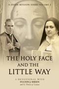 Cover: The Holy Face and The Little Way - Bishop Sheen Today