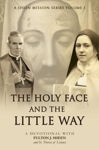 Enlarge image Cover: The Holy Face and The Little Way - Bishop Sheen Today