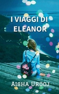 Cover: I Viaggi Di Eleanor - Serie Amore e Amicizia