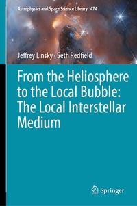 Enlarge image Cover: From the Heliosphere to the Local Bubble: The Local Interstellar Medium - Springer