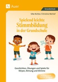 Cover: Spielend leichte Stimmbildung in der Grundschule - Auer Verlag in der AAP Lehrerwelt GmbH