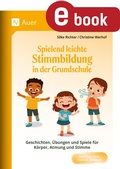 Cover: Spielend leichte Stimmbildung in der Grundschule - Auer Verlag