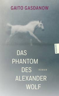 Enlarge image Cover: Das Phantom des Alexander Wolf - Hanser