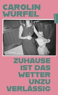 Cover: Zuhause ist das Wetter unzuverl&auml;ssig - Hanser