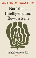 Cover: Nat&uuml;rliche Intelligenz und Bewusstsein in Zeiten von KI - Hanser
