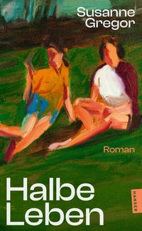 Enlarge image Cover: Halbe Leben - Hanser