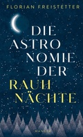 Cover: Die Astronomie der Rauhn&auml;chte - Hanser