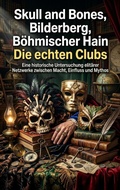 Cover: Skull and Bones, Bilderberg, B&ouml;hmischer Hain: Die echten Clubs - epubli