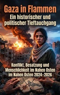 Cover: Gaza in Flammen: Ein historischer und politischer Tieftauchgang - epubli