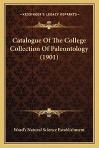 Abbildung von: Catalogue Of The College Collection Of Paleontology (1901) - Kessinger Publishing