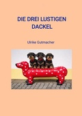 Cover: Die drei lustigen Dackel - epubli