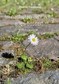 Cover: Im n&auml;chsten Jahr wird alles besser! - BoD - Books on Demand