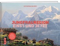 Cover: Jungfrauregion - einst und jetzt - Weber Verlag AG - Ott Verlag