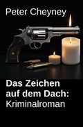 Cover: Das Zeichen auf dem Dach: Kriminalroman - Uksak E-Books