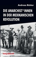 Cover: Die Anarchist*innen in der Mexikanischen Revolution - Verlag Edition AV