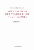 Cover: Auf dem Grab der V&ouml;lker liegt noch Schnee - Verlag Text & Dialog