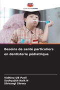Cover: Besoins de sante particuliers en dentisterie pediatrique - Editions Notre Savoir